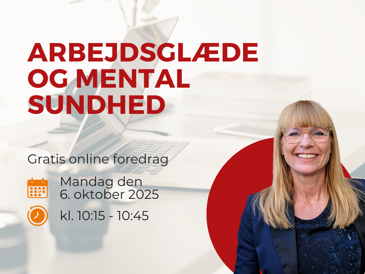 Gratis online foredrag den 6. oktober 2025: Arbejdsglæde og mental sundhed